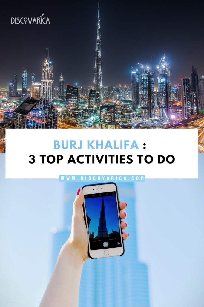 Burj Khalifa : 3 Top activities to do